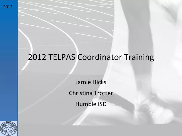 2012 telpas coordinator training