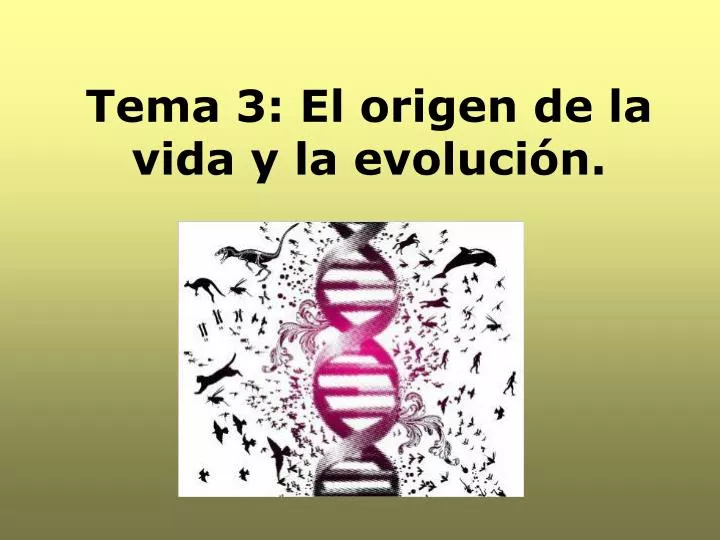 tema 3 el origen de la vida y la evoluci n