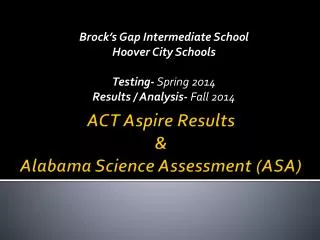 ACT Aspire Results &amp; Alabama Science Assessment (ASA)