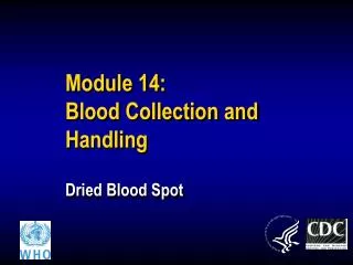 Module 14: Blood Collection and Handling Dried Blood Spot