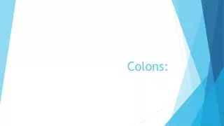 Colons: