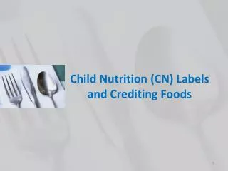 Child Nutrition (CN) Labels and Crediting Foods