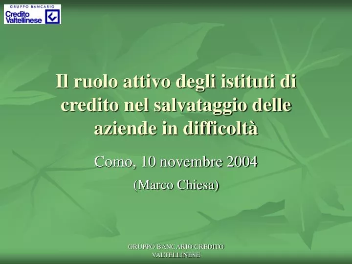 il ruolo attivo degli istituti di credito nel salvataggio delle aziende in difficolt