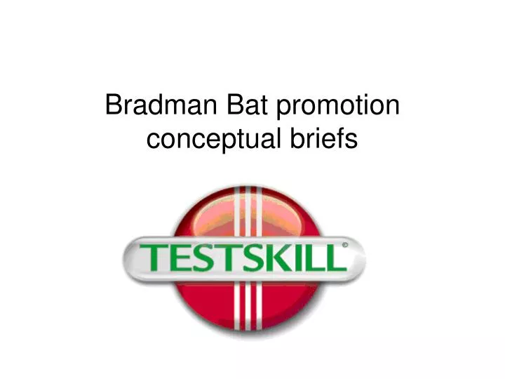 bradman bat promotion conceptual briefs