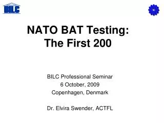 NATO BAT Testing: The First 200