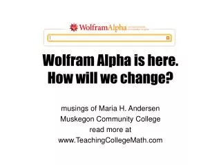 Wolfram Alpha is here. How will we change?