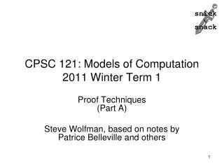 CPSC 121: Models of Computation 2011 Winter Term 1