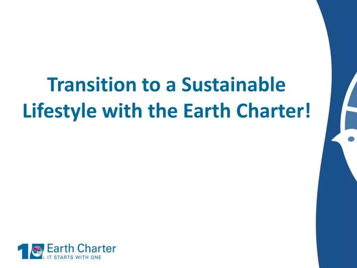 transition to a sustainable lifestyle with the earth charter