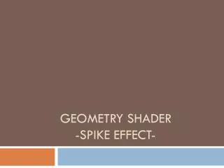 geometry shader spike effect