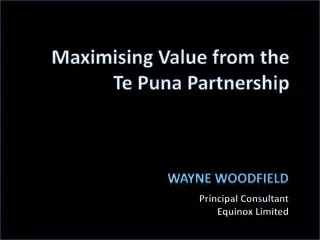 Maximising Value from the Te Puna Partnership