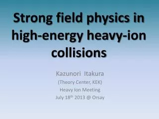 Strong field physics in high-energy heavy-ion collisions