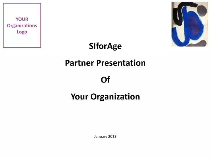 siforage partner presentation of your organization january 2013