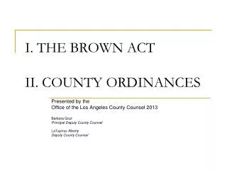I. THE BROWN ACT II. COUNTY ORDINANCES