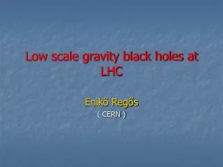 Low scale gravity black holes at LHC