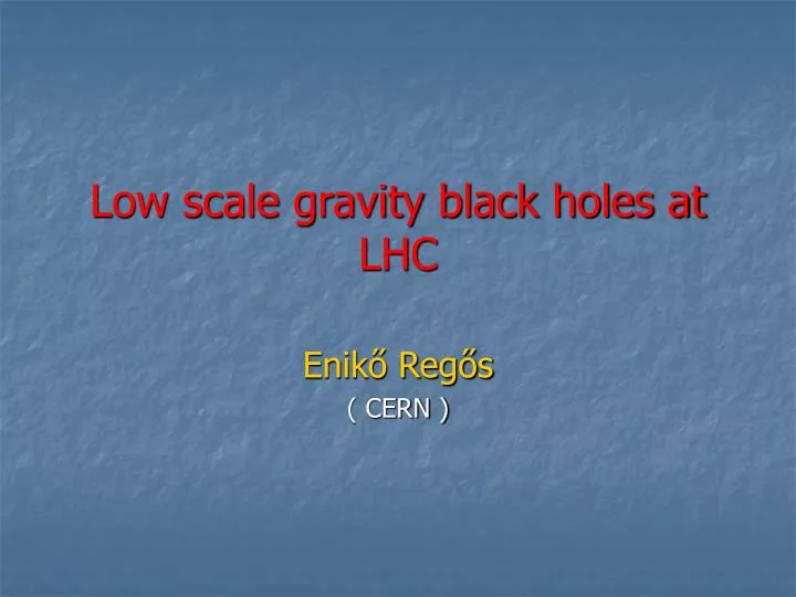 low scale gravity black holes at lhc