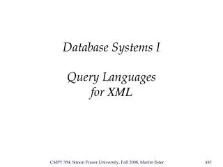 Database Systems I Query Languages for XML