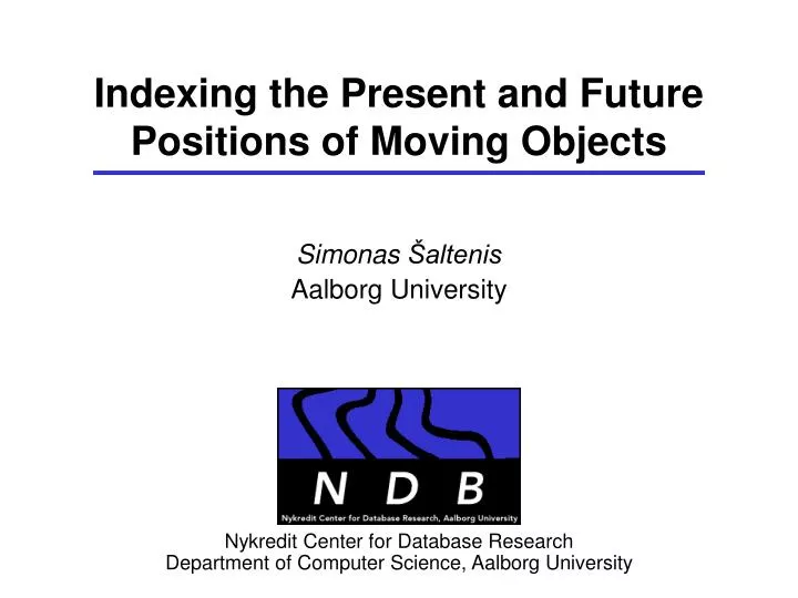 indexing the present and future positions of moving objects