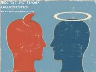 Good vs. Bad Teacher Characteristics