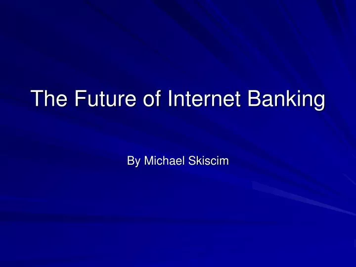 the future of internet banking