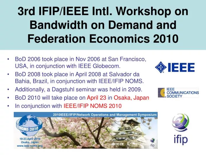 3rd ifip ieee intl workshop on bandwidth on demand and federation economics 2010