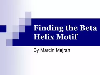 Finding the Beta Helix Motif