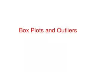 Box Plots and Outliers