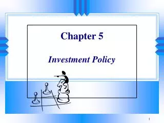 Chapter 5 Investment Policy