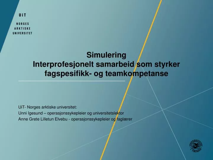 simulering interprofesjonelt samarbeid som styrker fagspesifikk og teamkompetanse