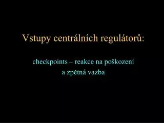 vstupy centr ln ch regul tor