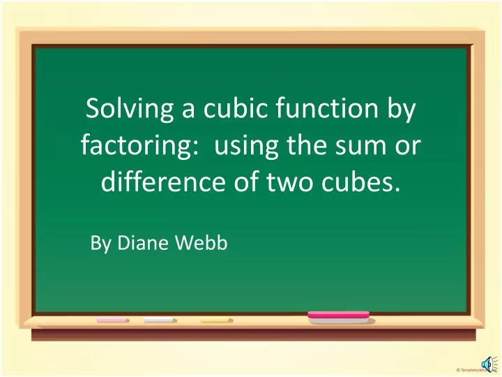solving a cubic function by factoring using the sum or difference of two cubes