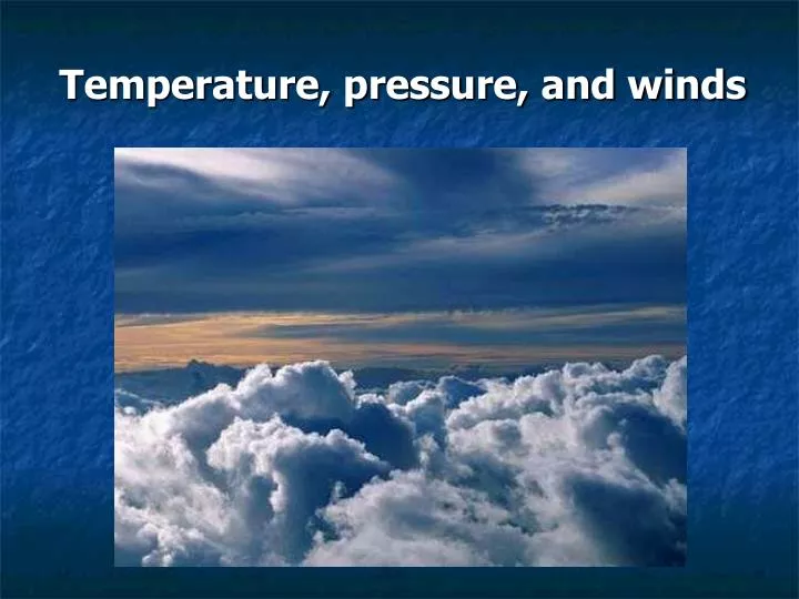 temperature pressure and winds