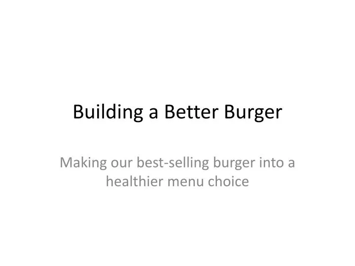building a better burger