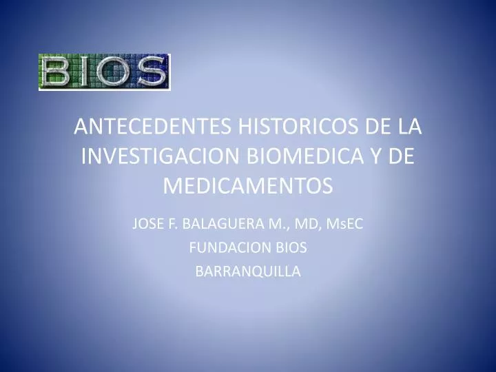 antecedentes historicos de la investigacion biomedica y de medicamentos