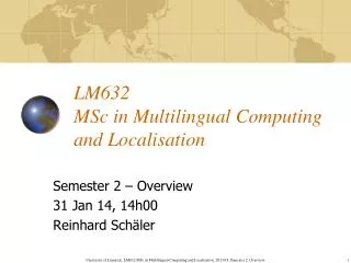 LM632 MSc in Multilingual Computing and Localisation