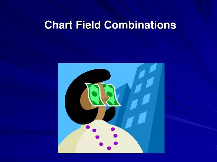 chart field combinations