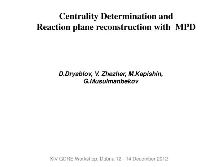 centrality determination and reaction plane reconstruction with mpd