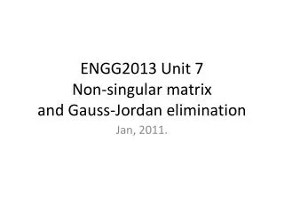 ENGG2013 Unit 7 Non-singular matrix and Gauss-Jordan elimination