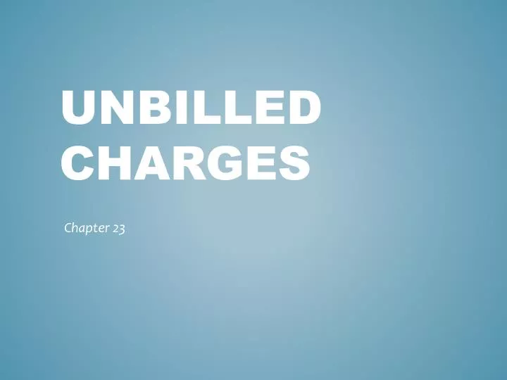 unbilled charges