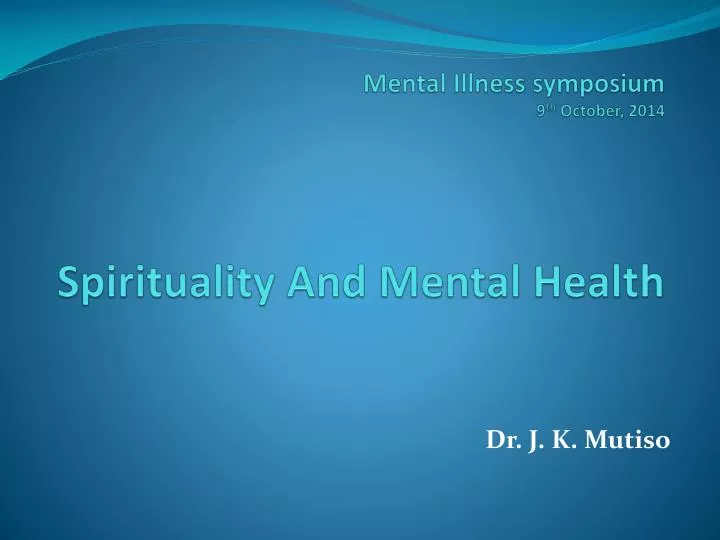 mental illness symposium 9 th october 2014 spirituality and mental health