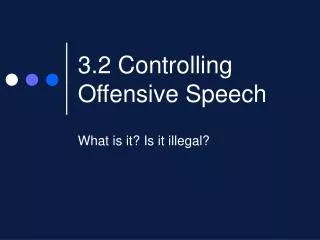 3.2 Controlling Offensive Speech