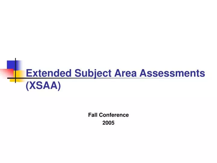 extended subject area assessments xsaa