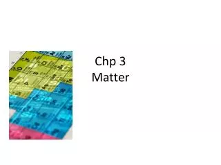 Chp 3 Matter