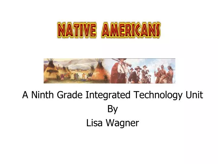 a ninth grade integrated technology unit by lisa wagner