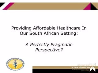 Providing Affordable Healthcare In Our South African Setting: