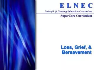 Loss, Grief, &amp; Bereavement