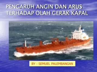 pengaruh angin dan arus terhadap olah gerak kapal