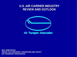 U.S. AIR CARRIER INDUSTRY REVIEW AND OUTLOOK