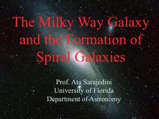 The Milky Way Galaxy and the Formation of Spiral Galaxies