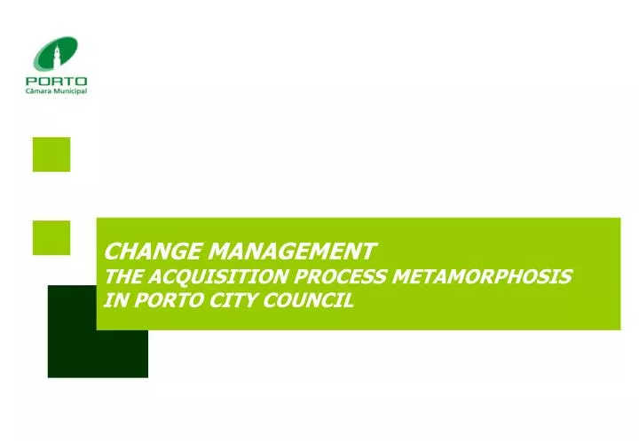 change management the acquisition process metamorphosis in porto city council