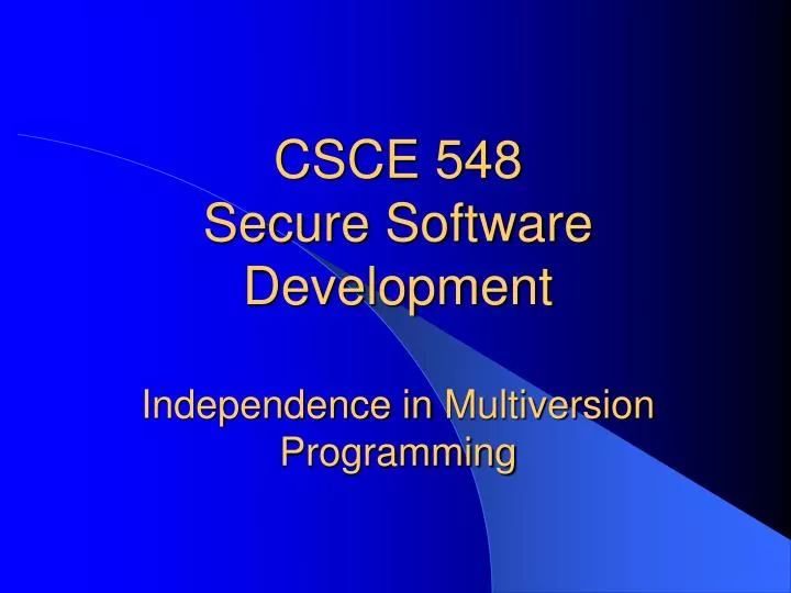 csce 548 secure software development independence in multiversion programming